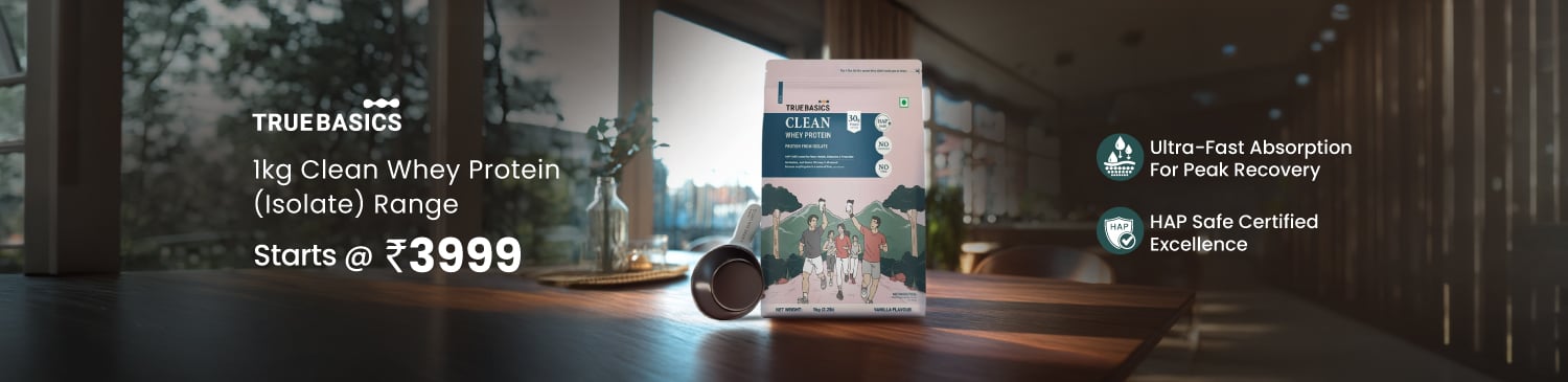 TrueBasics Clean Whey Protein (Isolate), 1 kg Range | Starts @ 3999